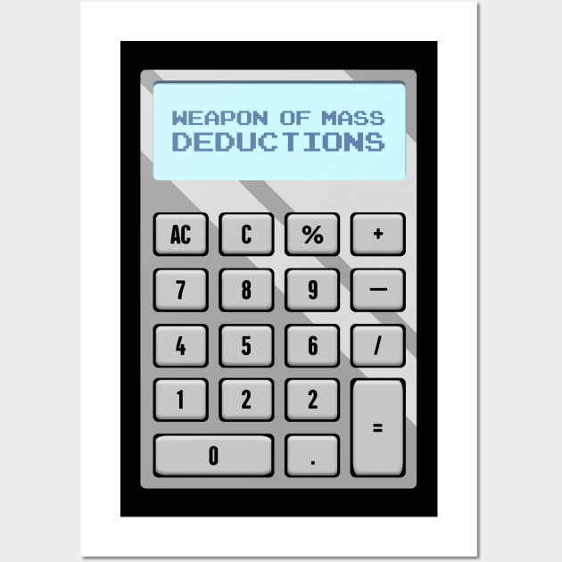 Mass Deductions | Funny Accountant Calculator Wall Art by MeatMan